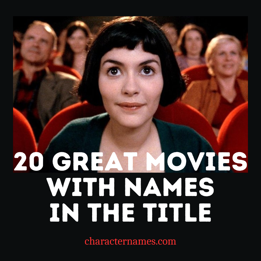 20 great movies with names in the title